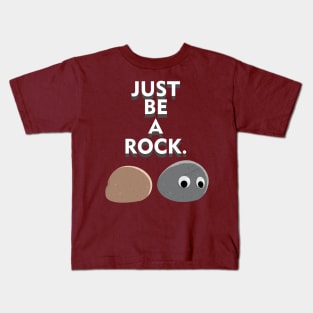 Be a rock! Kids T-Shirt